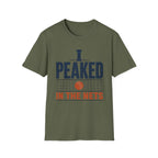 I Peaked In The Nets T-Shirt