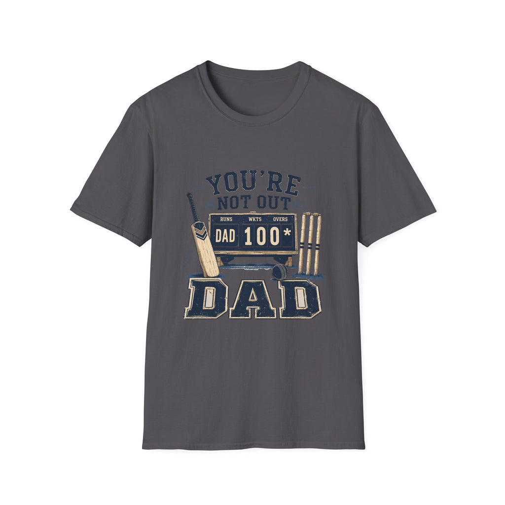 Youre Not Out Dad T-Shirt