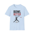 Bowl Better Talk Less T-Shirt