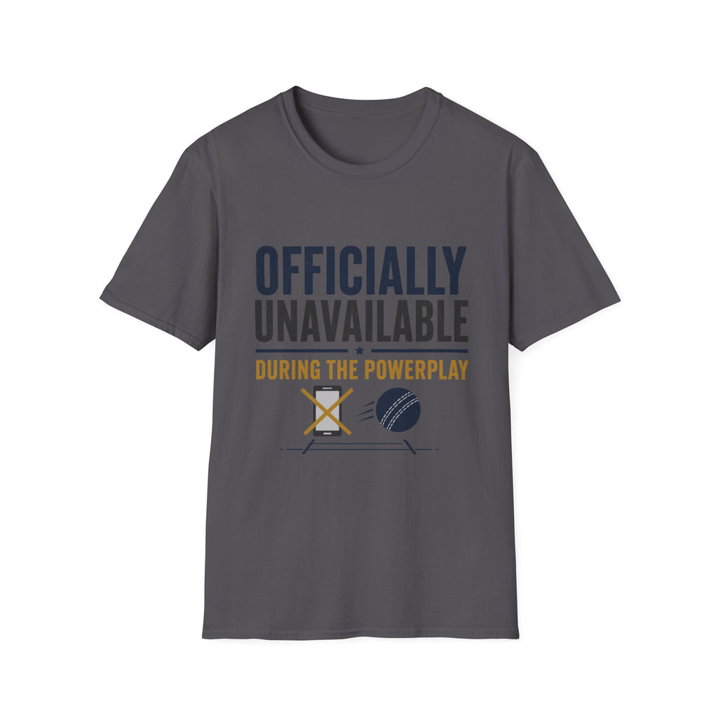 Officially Unavailable During The Powerplay T-Shirt