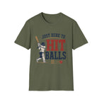 Just Here To Hit Balls T-Shirt