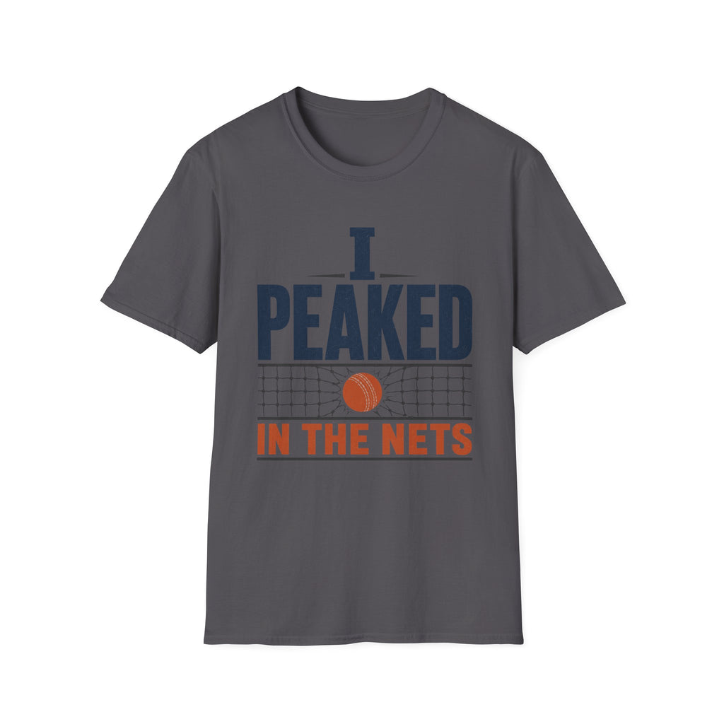 I Peaked In The Nets T-Shirt