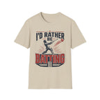 Id Rather Be Batting T-Shirt