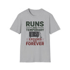Runs Are Temporary Excuses Are Forever T-Shirt