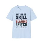 My Best Skill Is Blaming The Pitch Alt T-Shirt