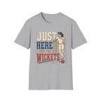 Just Here For The Wickets T-Shirt