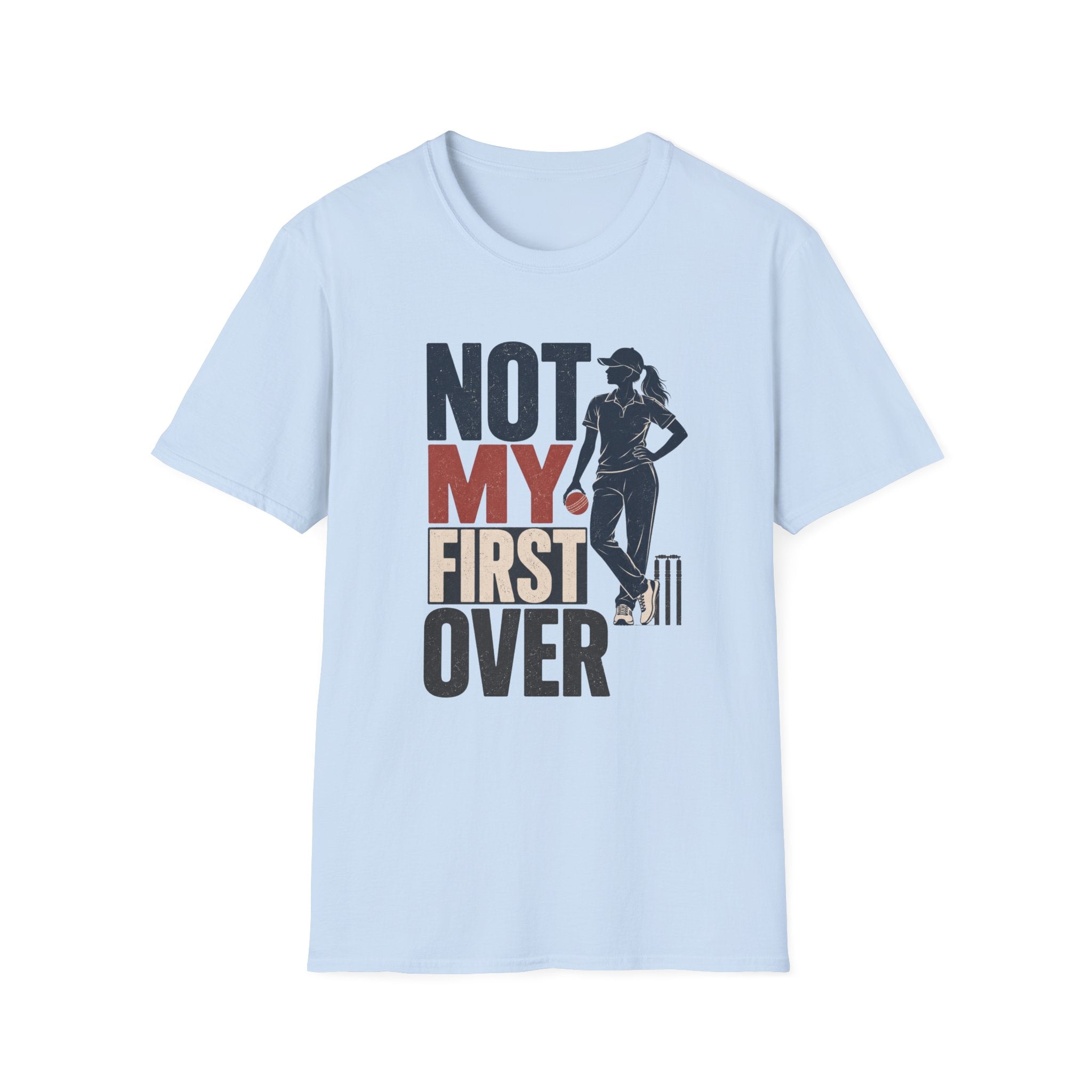 Not My First Over T-Shirt