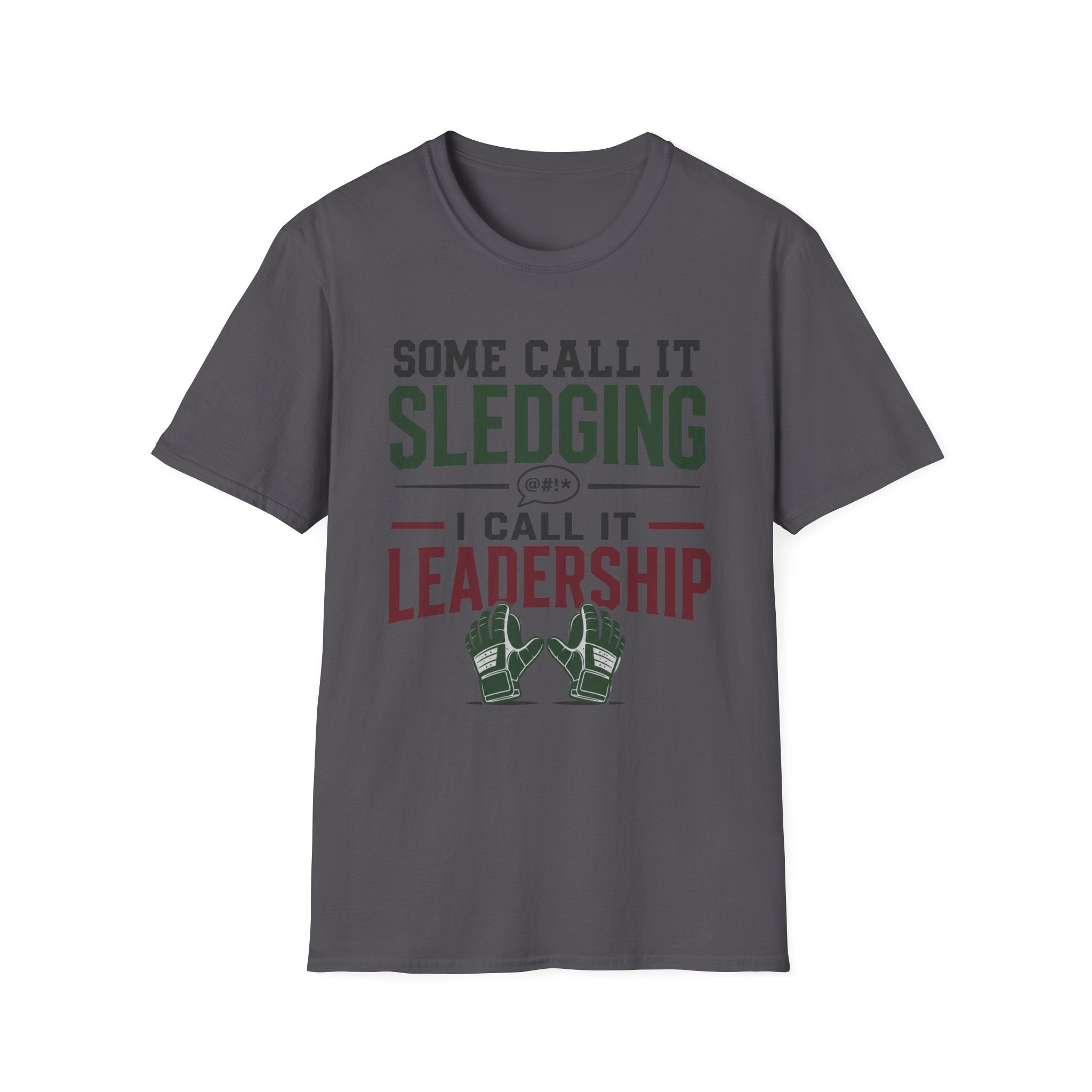 Some Call It Sledging I Call It Leadership T-Shirt