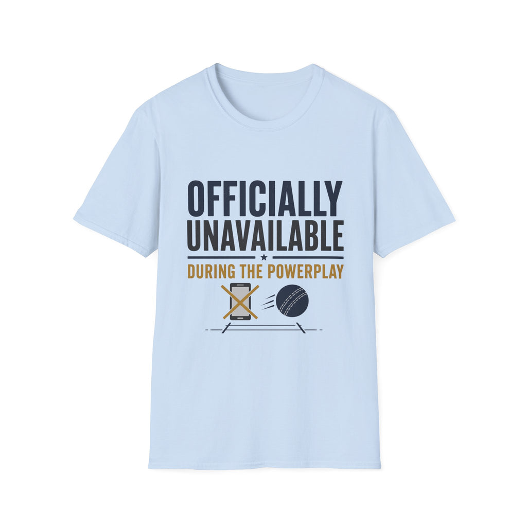 Officially Unavailable During The Powerplay T-Shirt