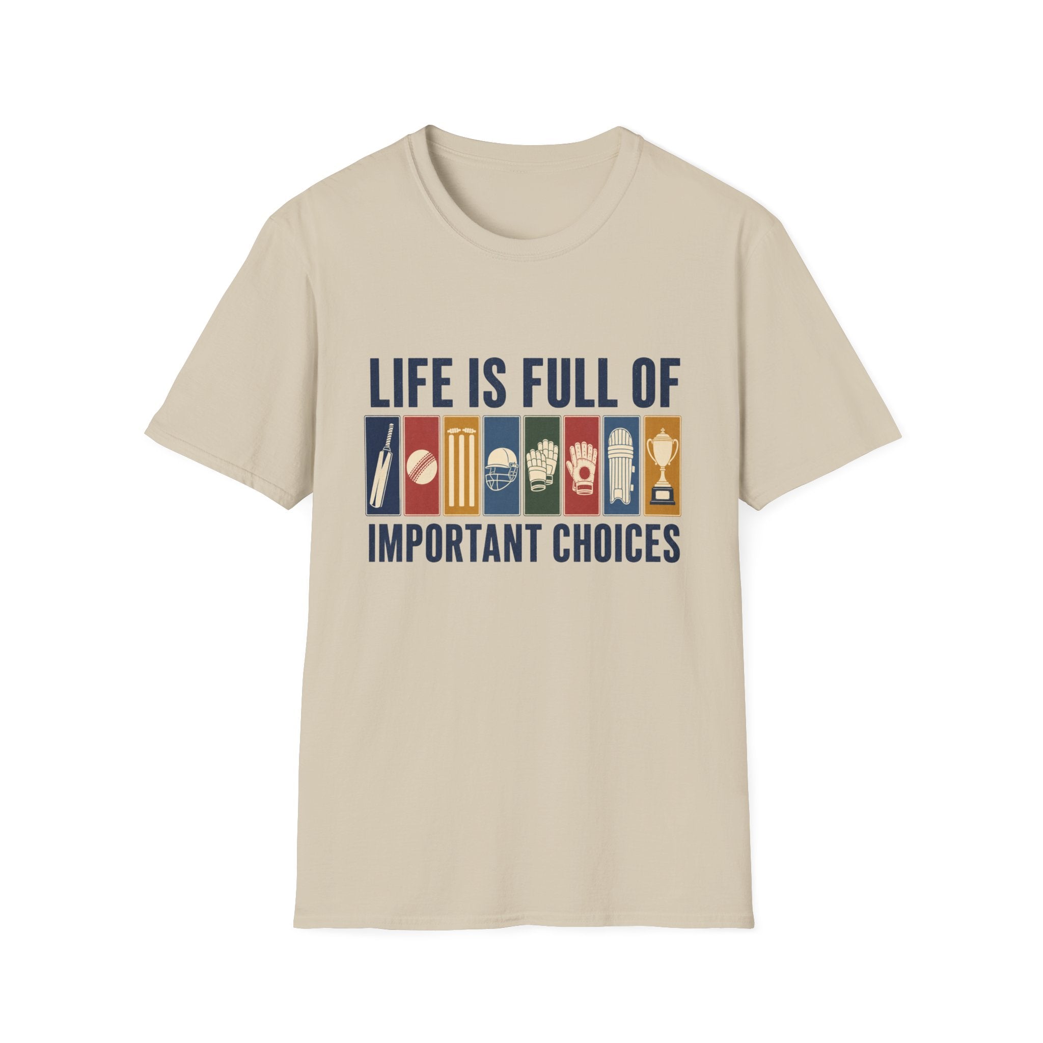 Life Is Full Of Important Choices T-Shirt