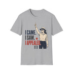 I Came I Saw I Appealed T-Shirt