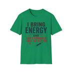 I Bring Energy And Questionable Shot Selection T-Shirt