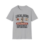 Local Hero Global Cricket Opinions T-Shirt