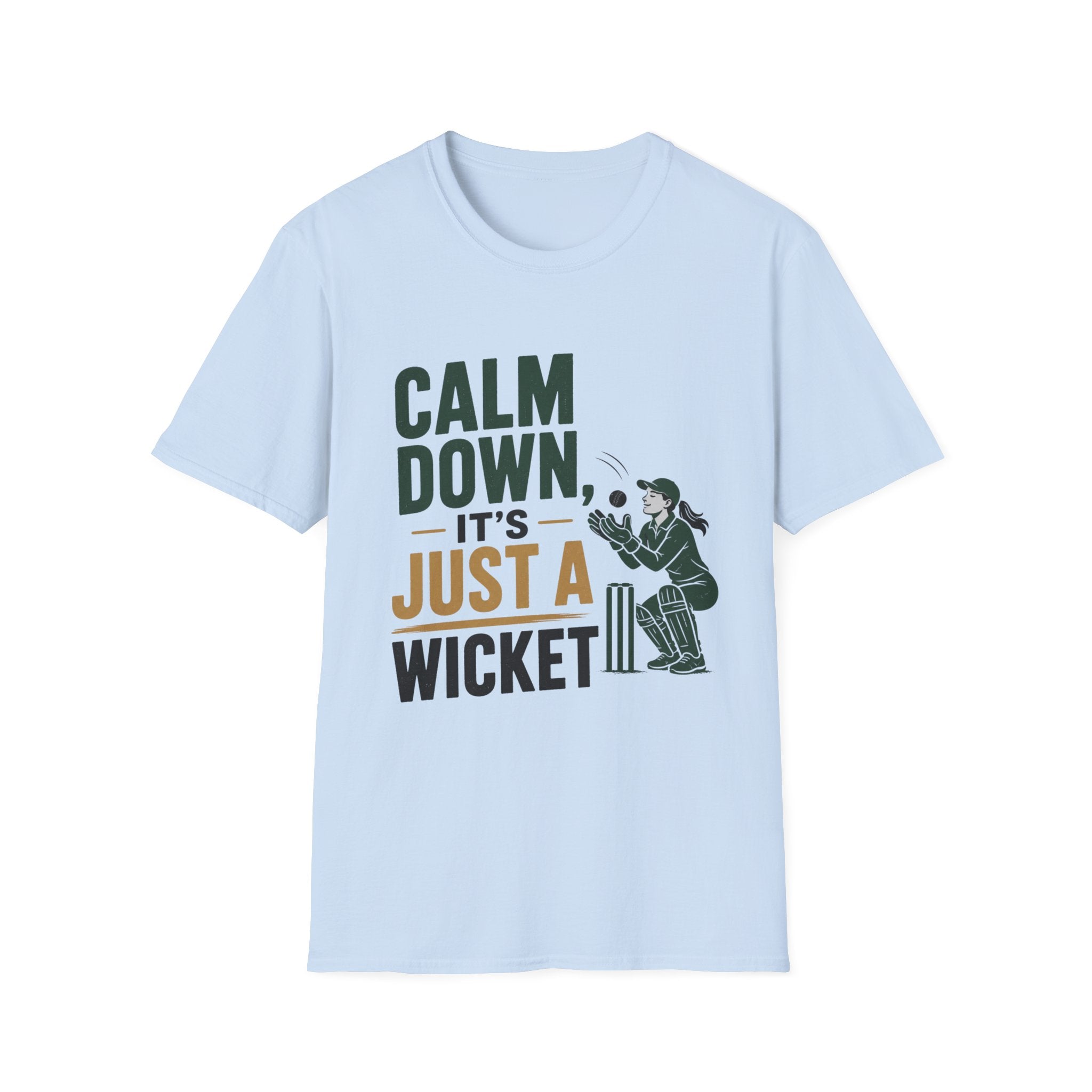 Calm Down Its Just A Wicket T-Shirt