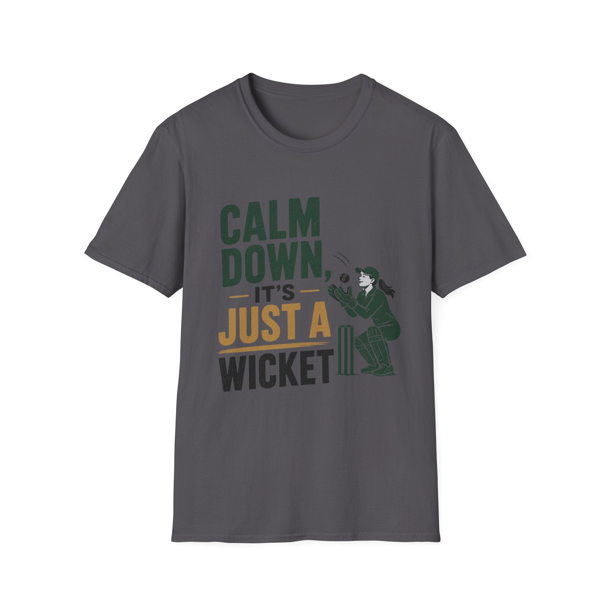 Calm Down Its Just A Wicket T-Shirt