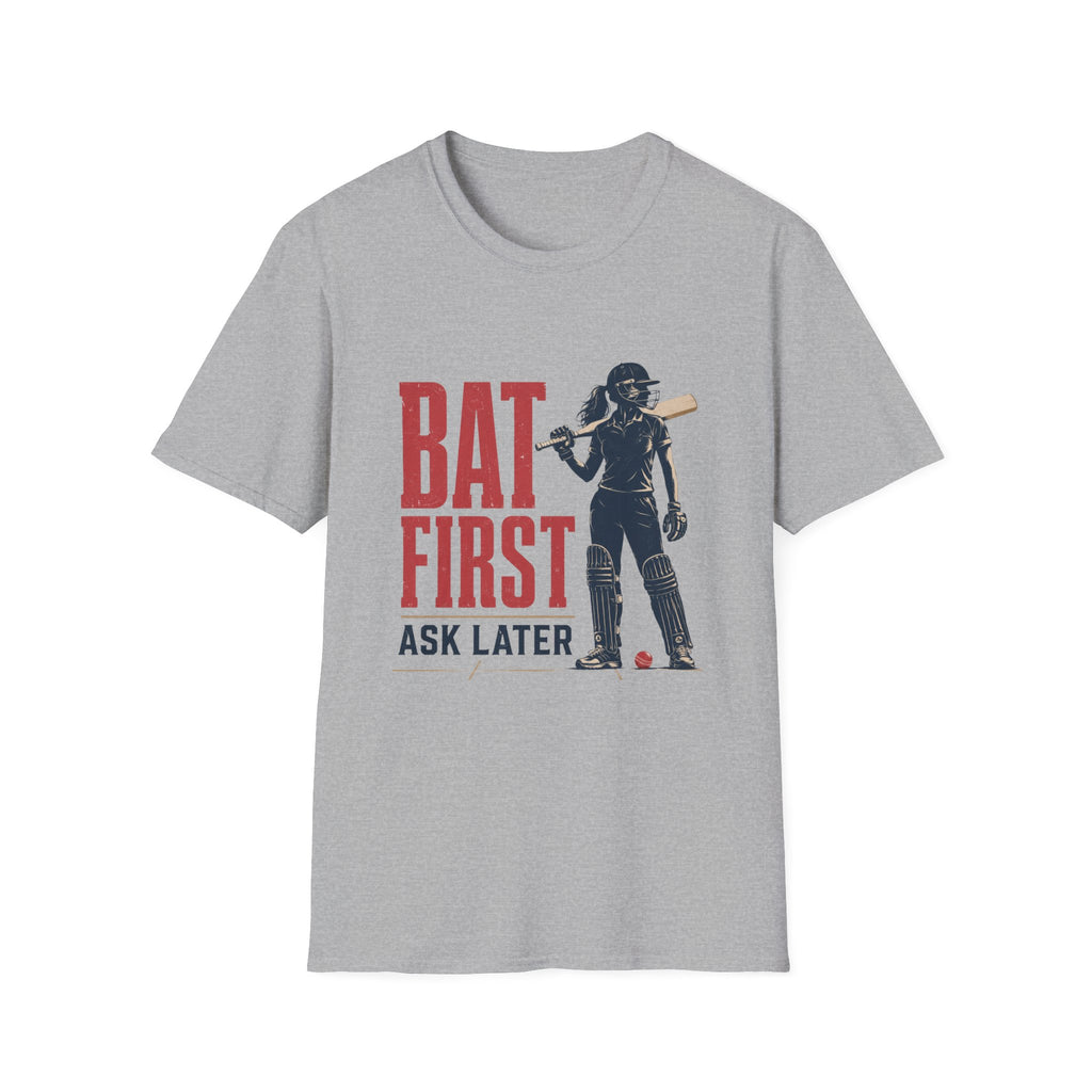 Bat First Ask Later Cricket T-Shirt