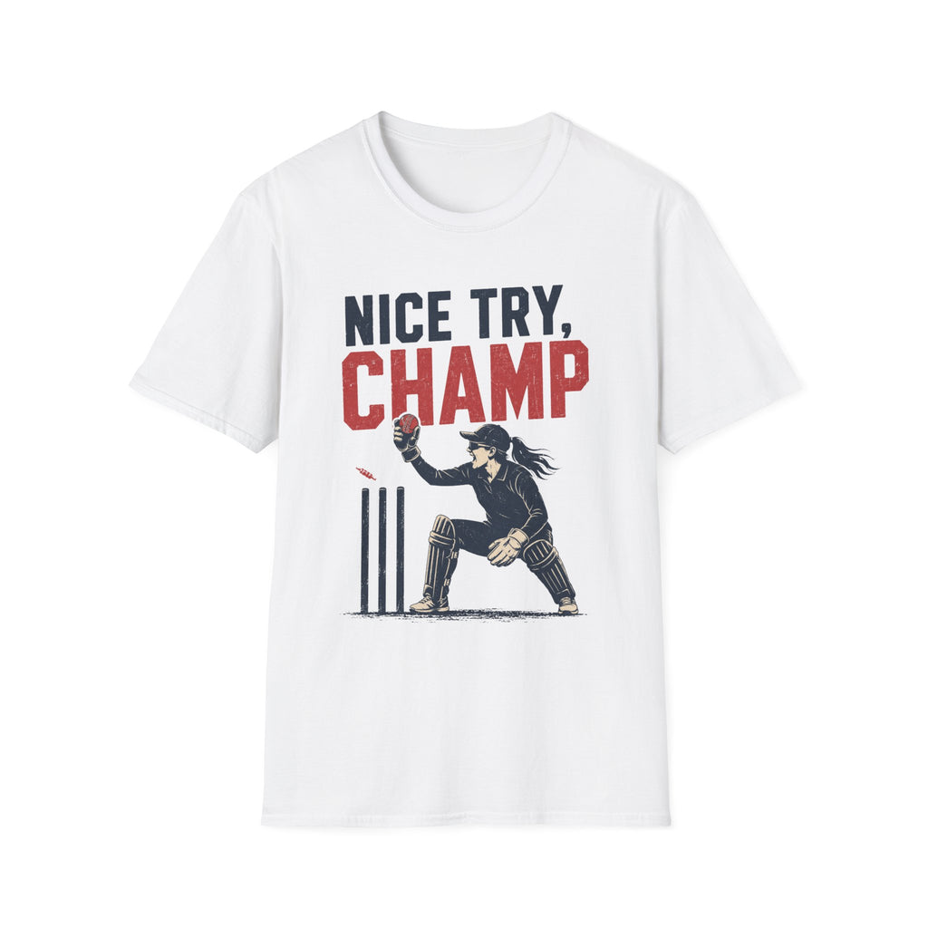 Nice Try Champ T-Shirt