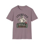 Legend Dad Still Not Out T-Shirt