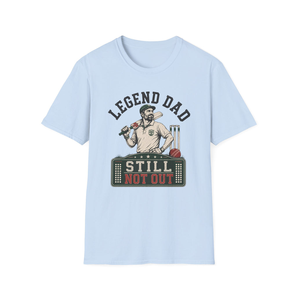 Legend Dad Still Not Out T-Shirt