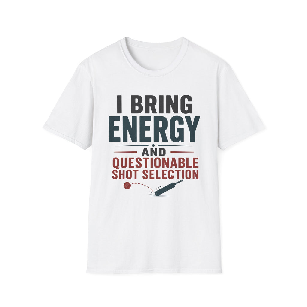 I Bring Energy And Questionable Shot Selection T-Shirt