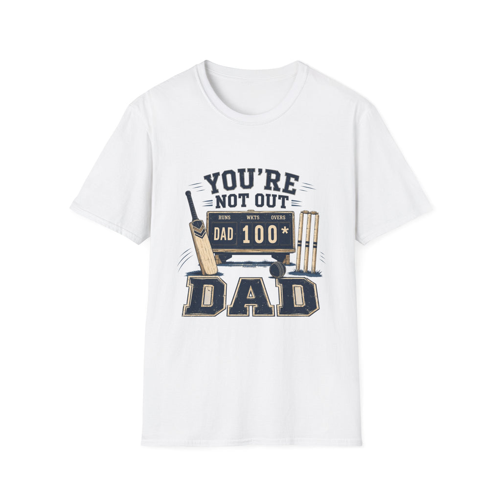 Youre Not Out Dad T-Shirt