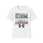 Some Call It Sledging I Call It Leadership T-Shirt