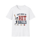 Just Here To Hit Balls T-Shirt