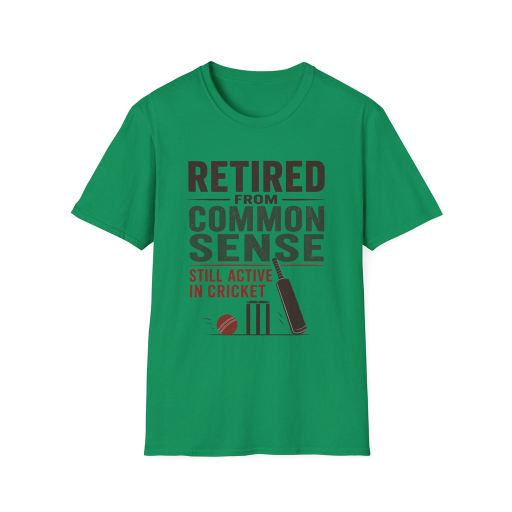 Retired From Common Sense Still Active In Cricket T-Shirt