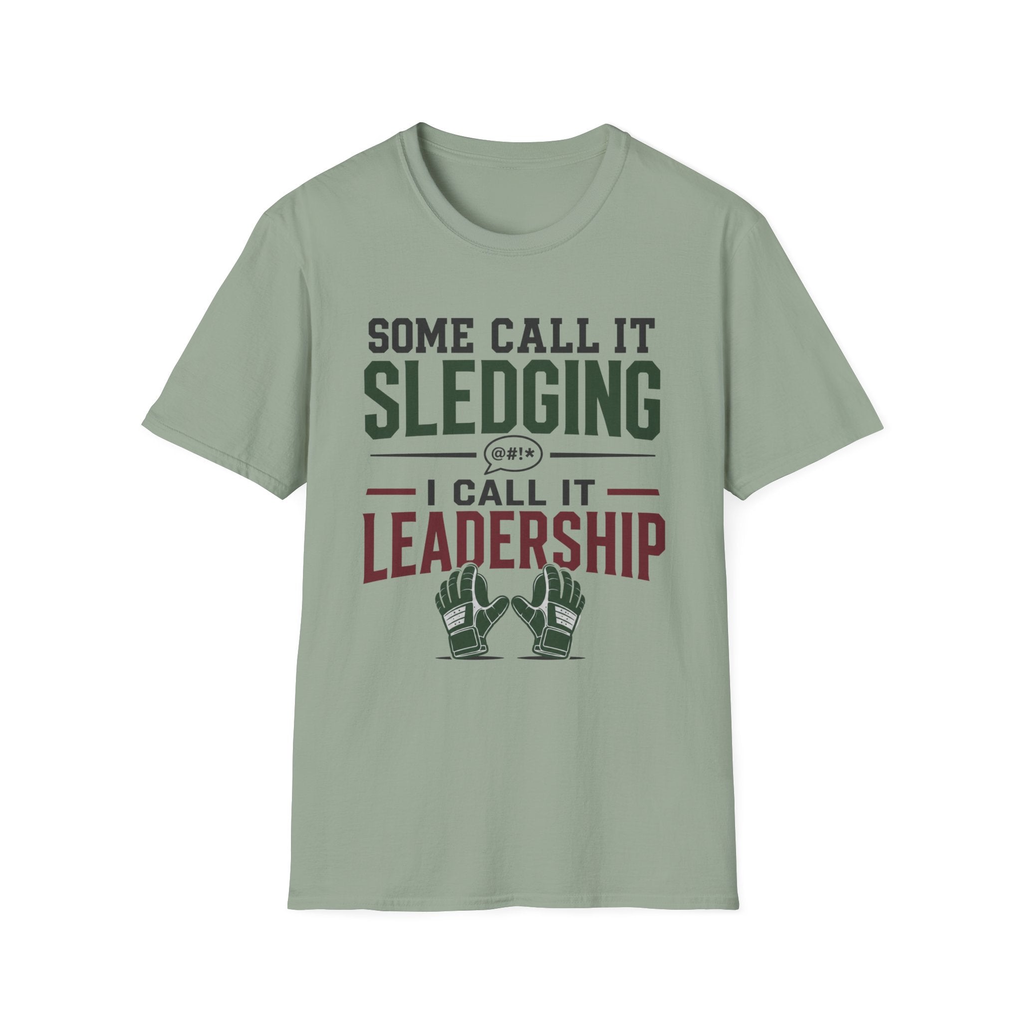Some Call It Sledging I Call It Leadership T-Shirt