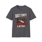 Bat First Apologise Later T-Shirt
