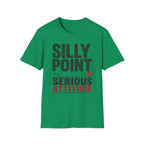 Silly Point Serious Attitude T-Shirt