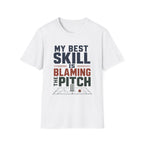 My Best Skill Is Blaming The Pitch Alt T-Shirt
