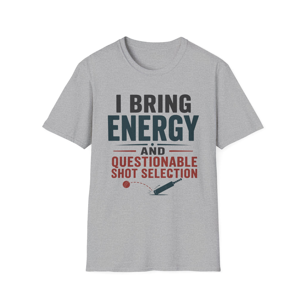 I Bring Energy And Questionable Shot Selection T-Shirt