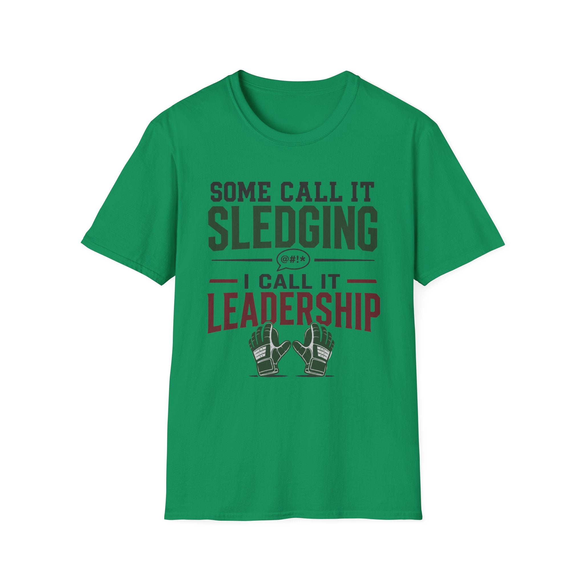 Some Call It Sledging I Call It Leadership T-Shirt