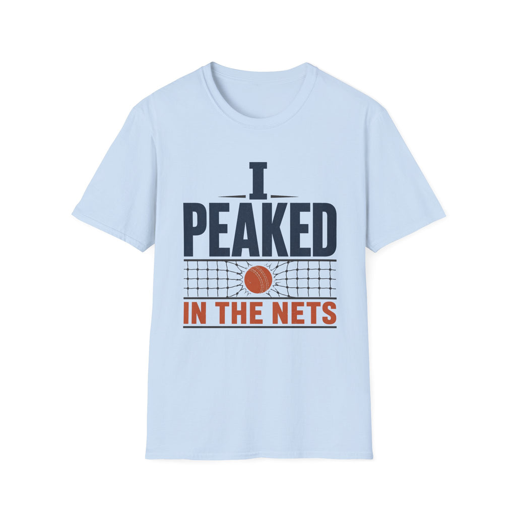 I Peaked In The Nets T-Shirt