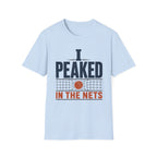 I Peaked In The Nets T-Shirt
