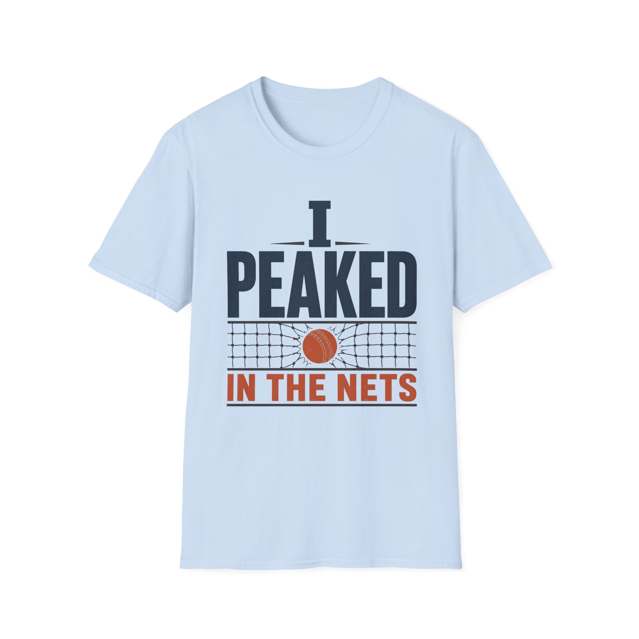 I Peaked In The Nets T-Shirt