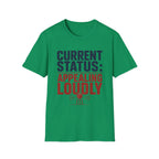 Current Status Appealing Loudly T-Shirt