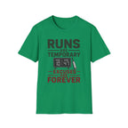 Runs Are Temporary Excuses Are Forever T-Shirt