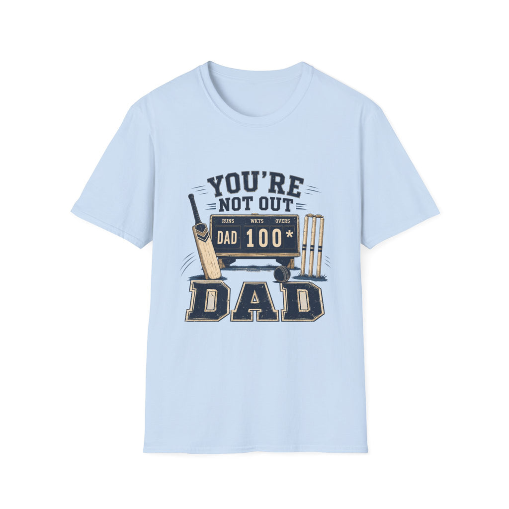 Youre Not Out Dad T-Shirt