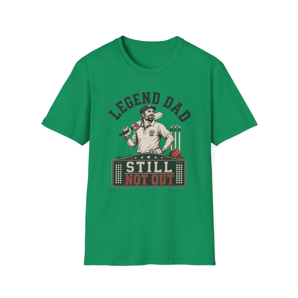 Legend Dad Still Not Out T-Shirt