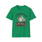 Legend Dad Still Not Out T-Shirt