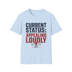 Current Status Appealing Loudly T-Shirt