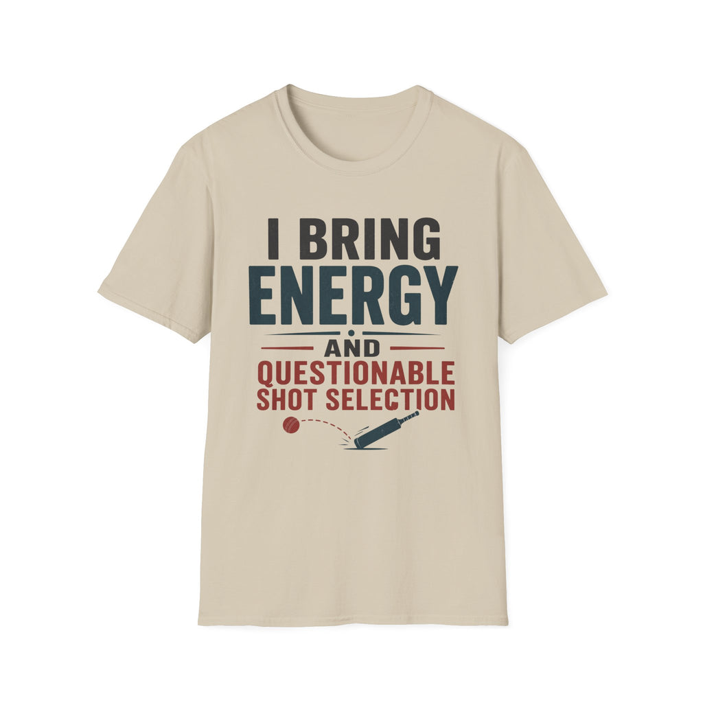 I Bring Energy And Questionable Shot Selection T-Shirt