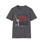 Just Here To Hit Balls T-Shirt