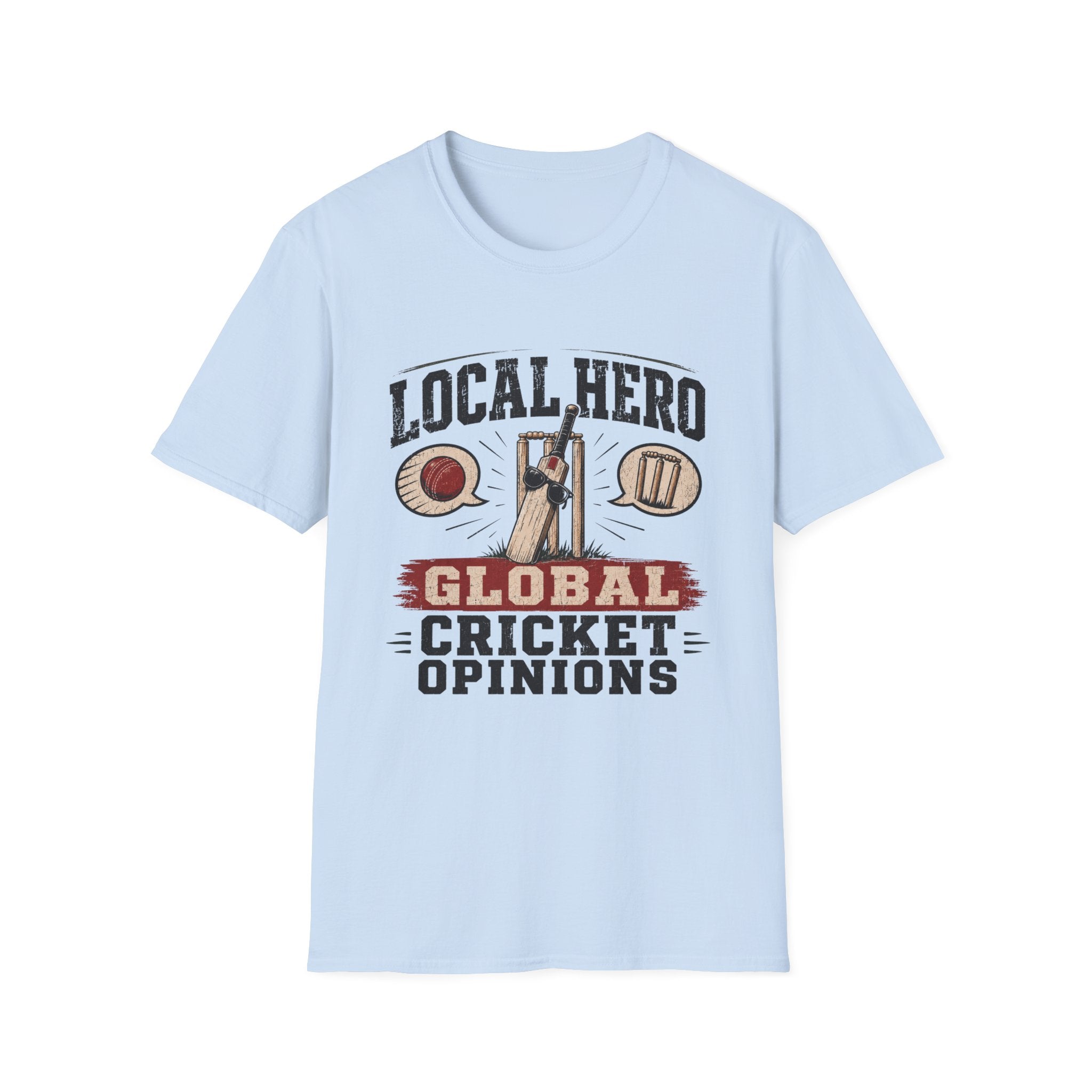 Local Hero Global Cricket Opinions T-Shirt