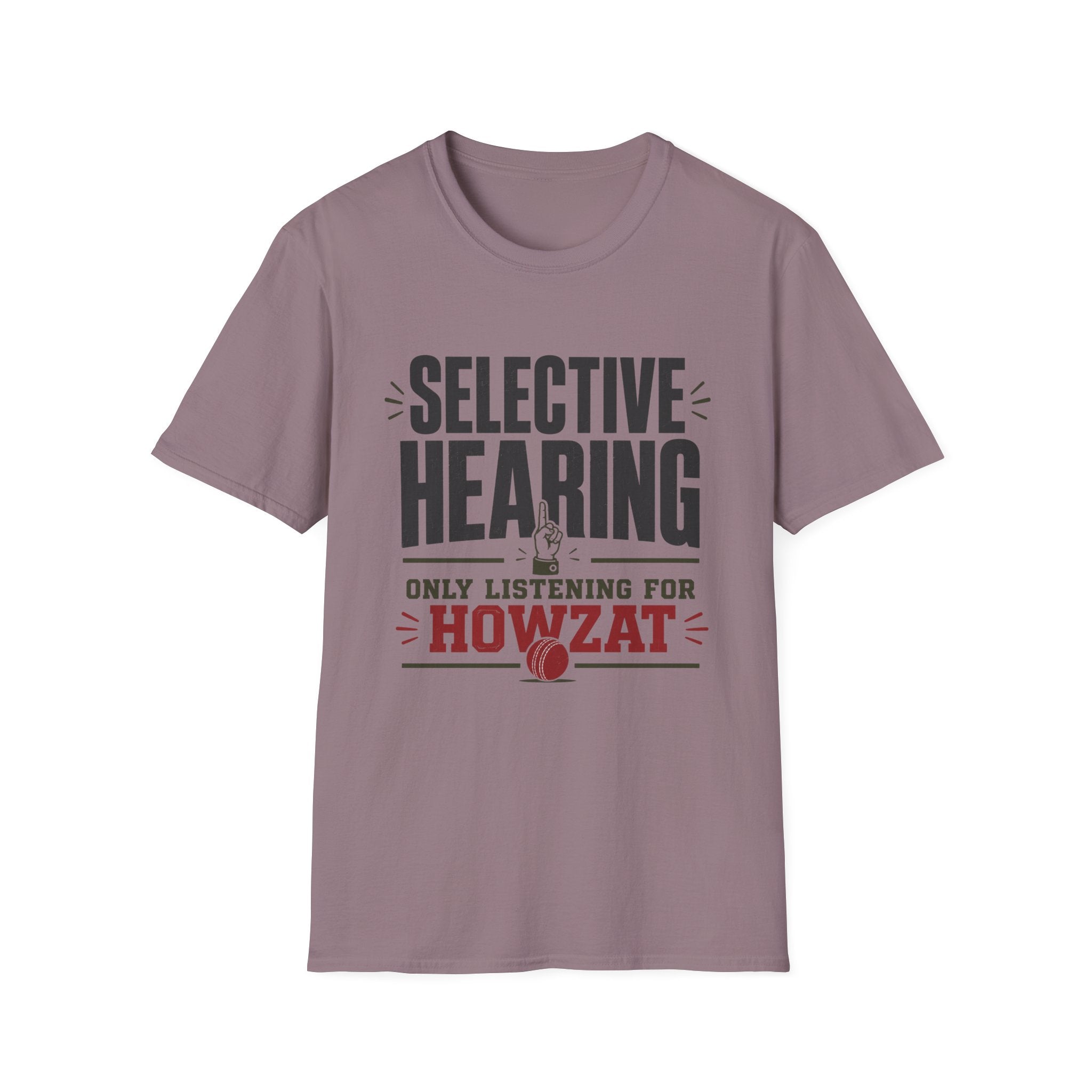 Selective Hearing Only Listening For Howzat T-Shirt