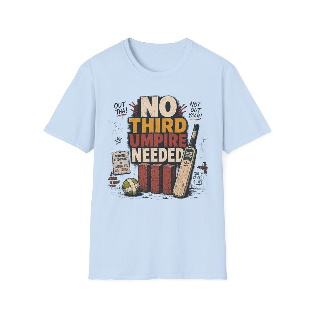 No Third Umpire Needed T-Shirt