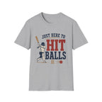 Just Here To Hit Balls T-Shirt
