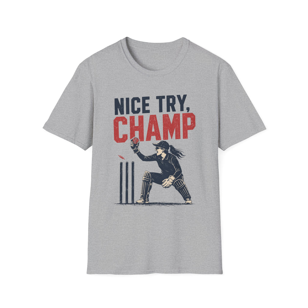 Nice Try Champ T-Shirt